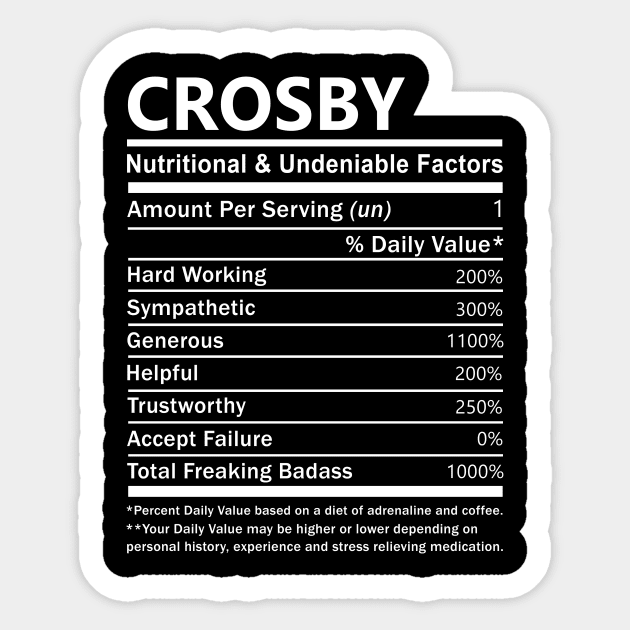 Crosby Name T Shirt - Crosby Nutritional and Undeniable Name Factors Gift Item Tee Sticker by nikitak4um